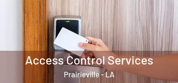 Access Control Services Prairieville - LA