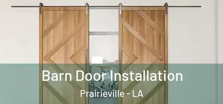 Barn Door Installation Prairieville - LA