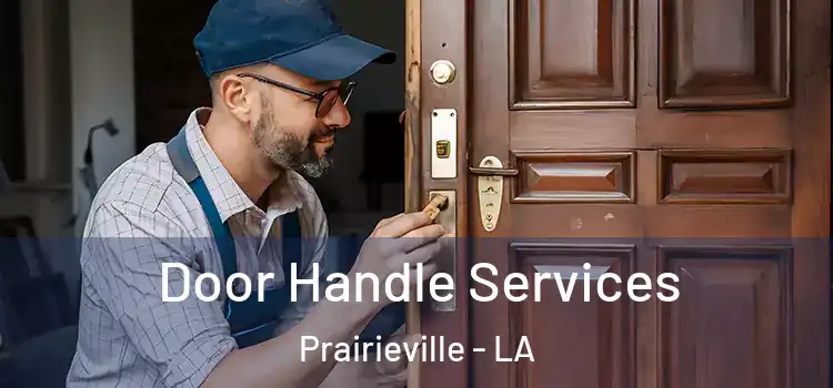 Door Handle Services Prairieville - LA