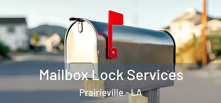  Mailbox Lock Services Prairieville - LA