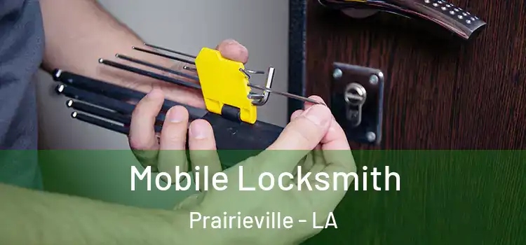Mobile Locksmith Prairieville - LA